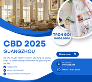 CBD GUANGZHOU 2025 - CHƯƠNG TRÌNH ĐOÀN THAM DỰ HỘI CHỢ TRANG TRÍ XÂY DỰNG TẠI QUẢNG CHÂU 
